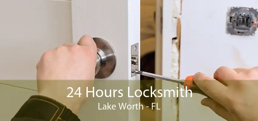 24 Hours Locksmith Lake Worth - FL