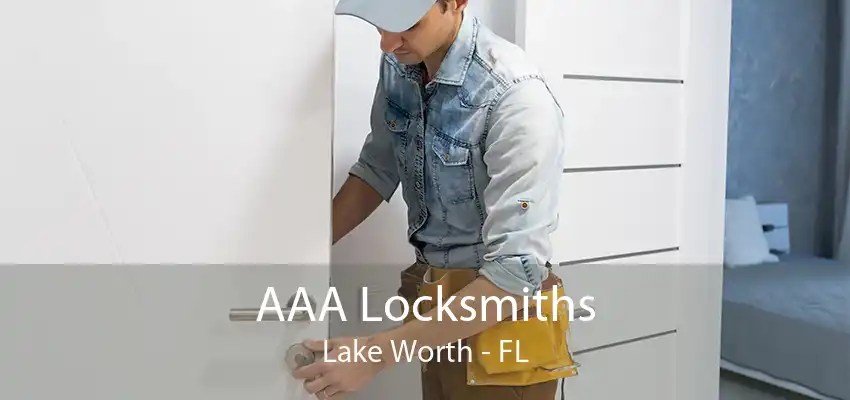 AAA Locksmiths Lake Worth - FL