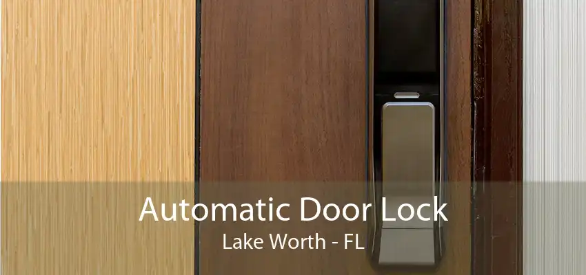 Automatic Door Lock Lake Worth - FL