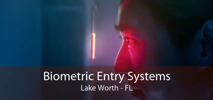 Biometric Entry Systems Lake Worth - FL