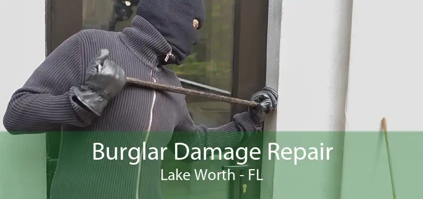 Burglar Damage Repair Lake Worth - FL