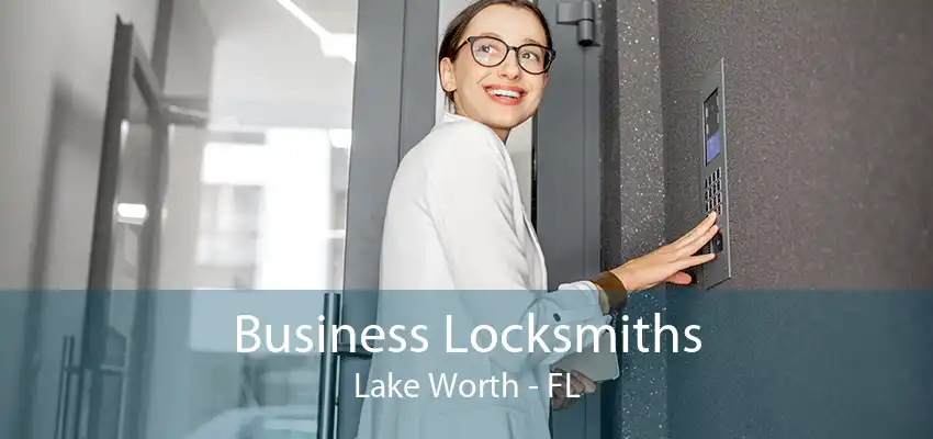 Business Locksmiths Lake Worth - FL