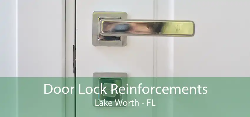 Door Lock Reinforcements Lake Worth - FL