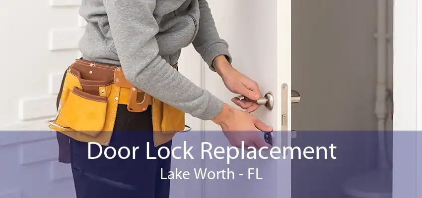 Door Lock Replacement Lake Worth - FL