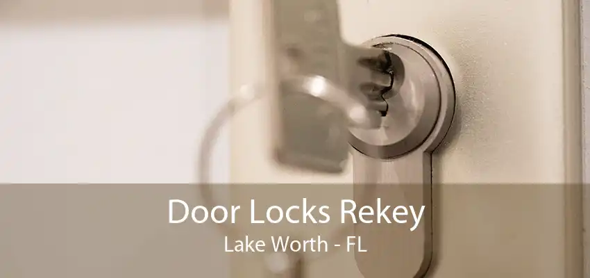Door Locks Rekey Lake Worth - FL