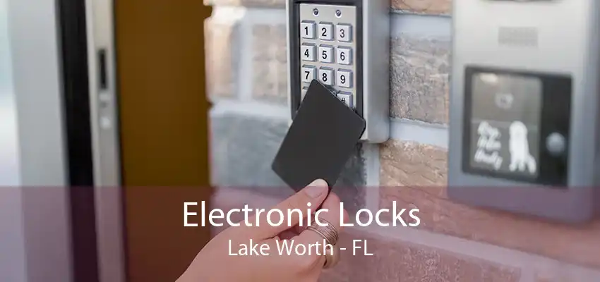 Electronic Locks Lake Worth - FL