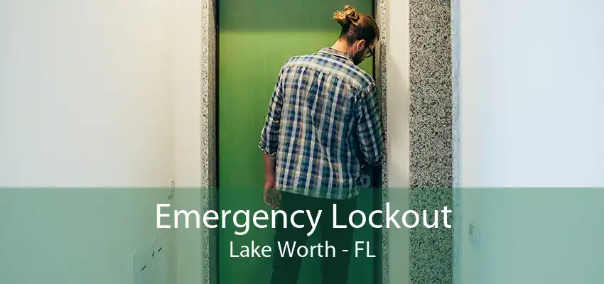 Emergency Lockout Lake Worth - FL