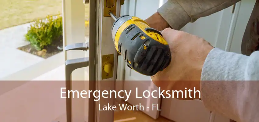Emergency Locksmith Lake Worth - FL
