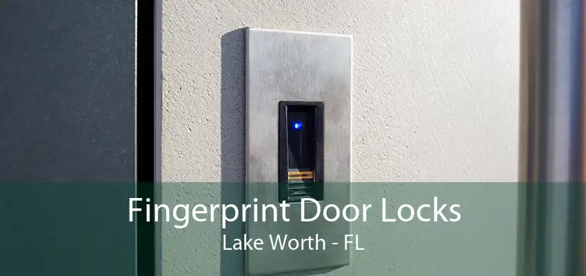Fingerprint Door Locks Lake Worth - FL