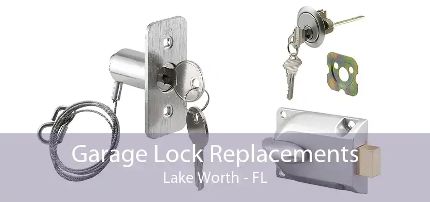 Garage Lock Replacements Lake Worth - FL