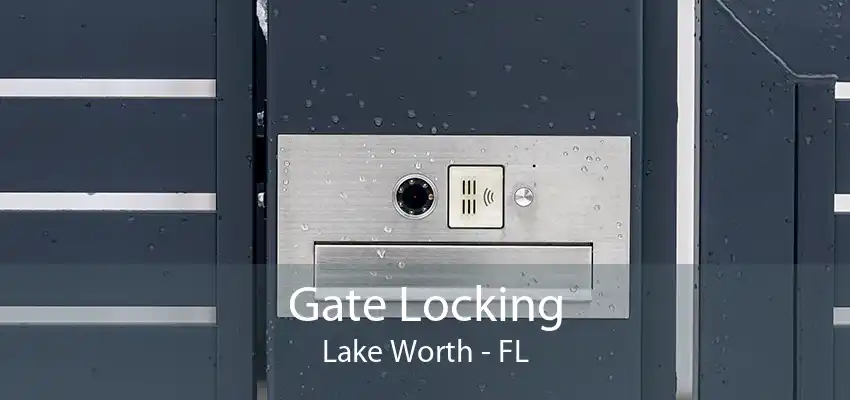 Gate Locking Lake Worth - FL