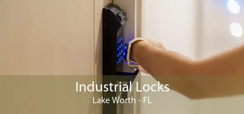 Industrial Locks Lake Worth - FL