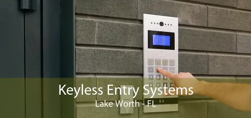 Keyless Entry Systems Lake Worth - FL