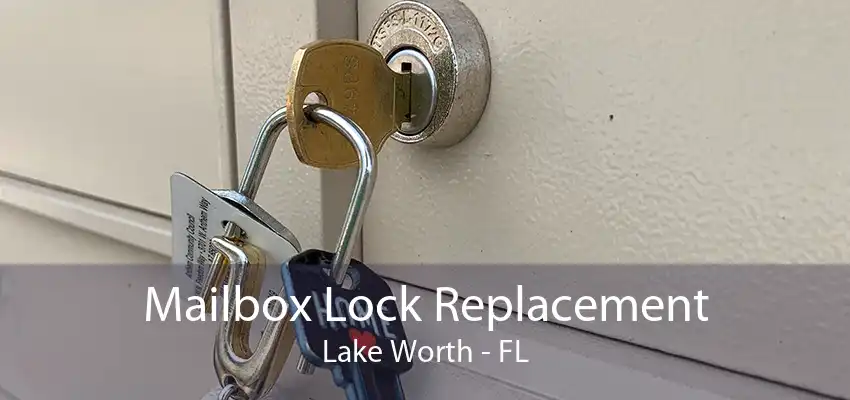 Mailbox Lock Replacement Lake Worth - FL