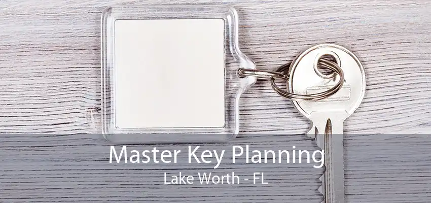 Master Key Planning Lake Worth - FL