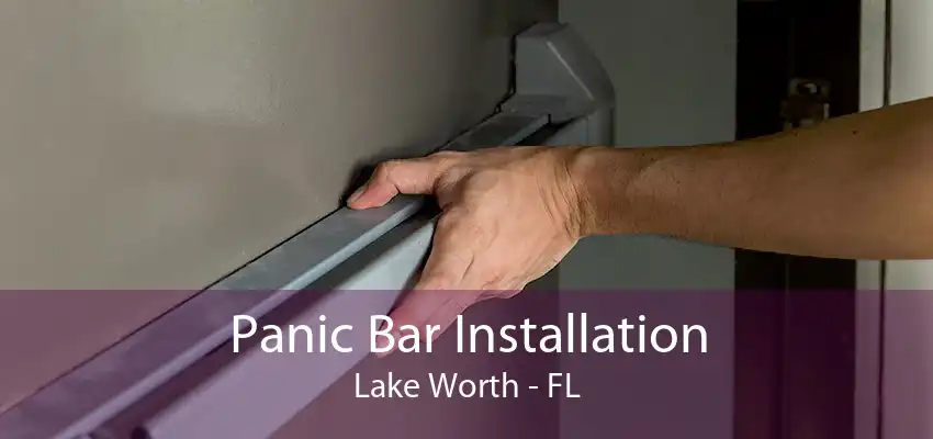 Panic Bar Installation Lake Worth - FL