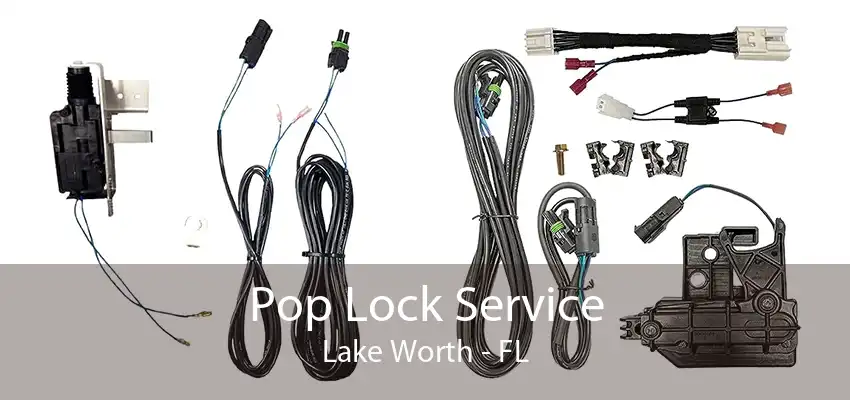 Pop Lock Service Lake Worth - FL