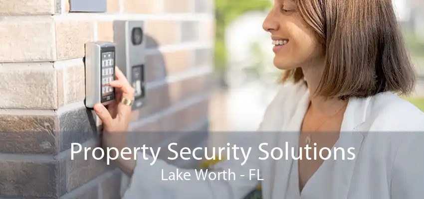 Property Security Solutions Lake Worth - FL