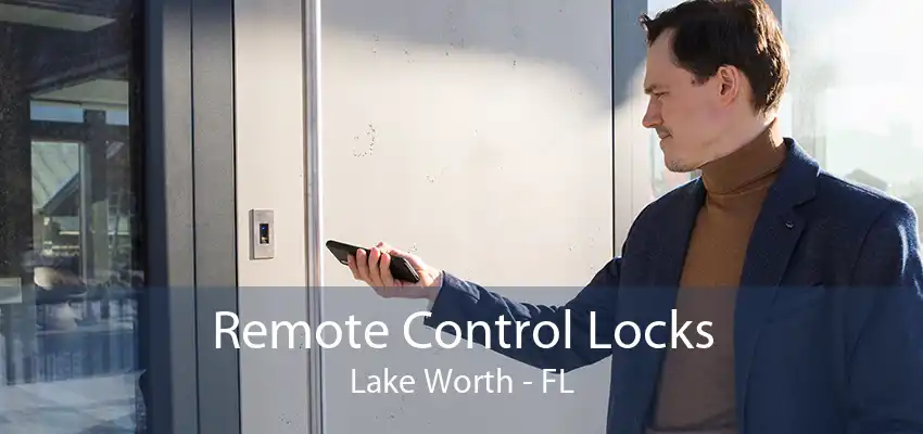 Remote Control Locks Lake Worth - FL