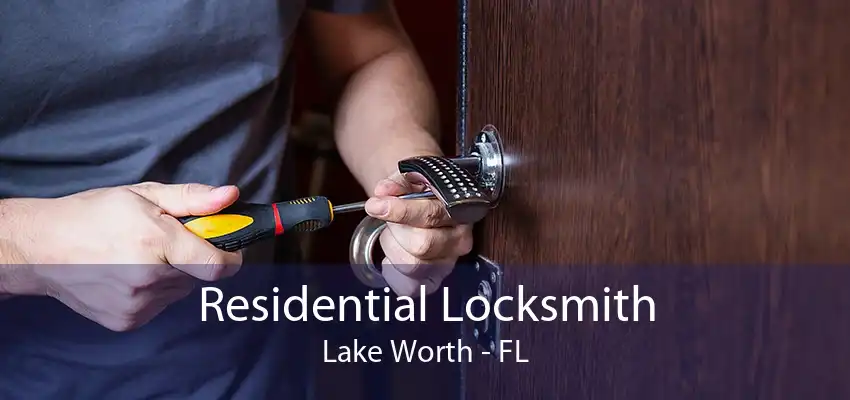 Residential Locksmith Lake Worth - FL