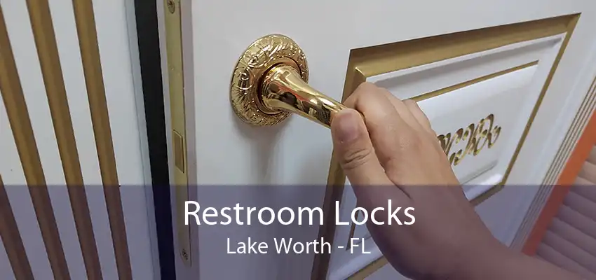 Restroom Locks Lake Worth - FL