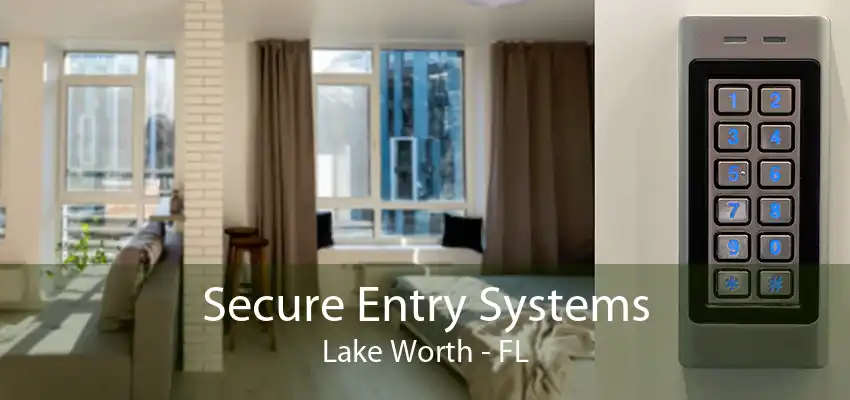 Secure Entry Systems Lake Worth - FL