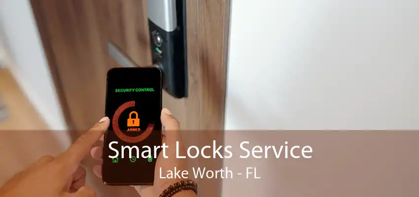 Smart Locks Service Lake Worth - FL