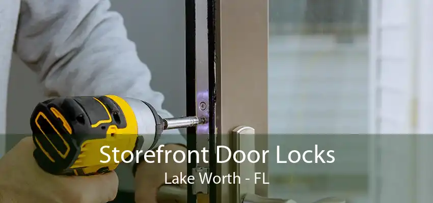 Storefront Door Locks Lake Worth - FL
