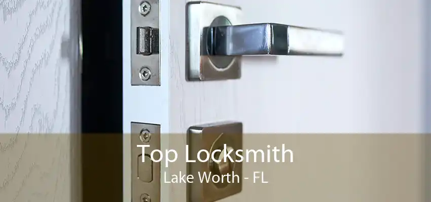 Top Locksmith Lake Worth - FL