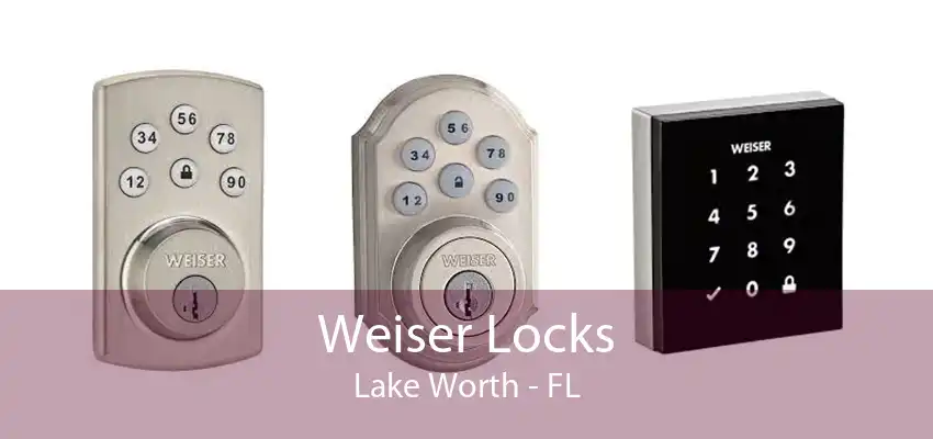Weiser Locks Lake Worth - FL
